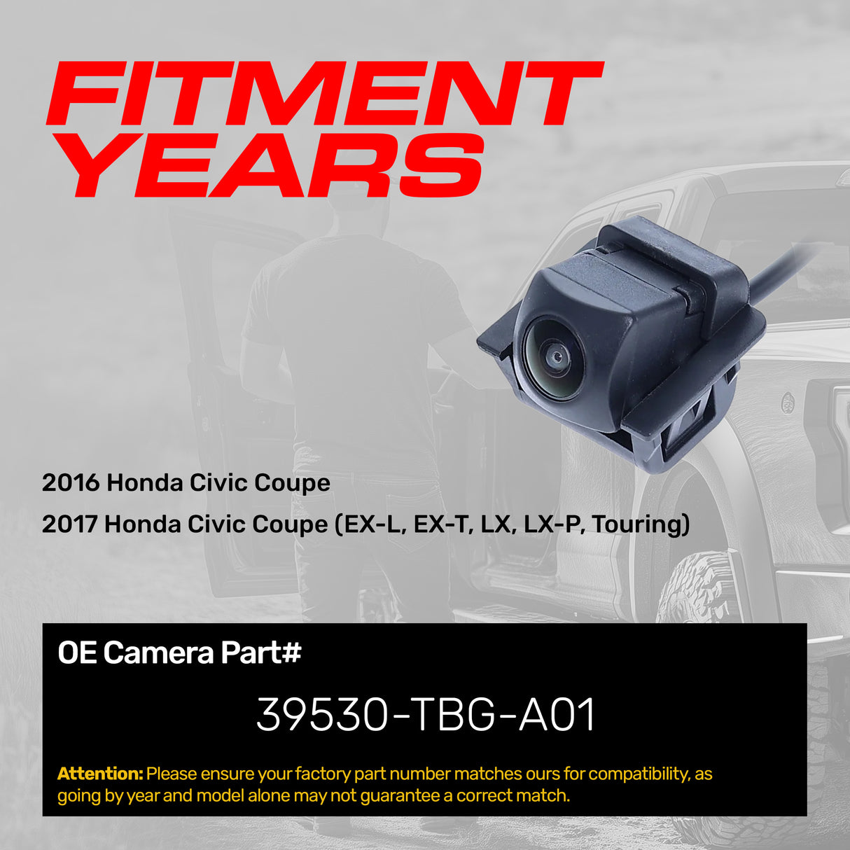 Honda Civic Coupe 2016, Civic Coupe (EX-L, EX-T, LX, LX-P, Touring Model) 2017 OEM Replacement Backup Camera OE Part # 39530-TBG-A01